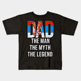 Serbian Dad The Man The Myth The Legend - Gift for Serbian Dad With Roots From Serbian Kids T-Shirt